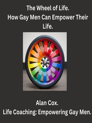 cover image of The Wheel of Life. How Gay Men Can Empower Their Life.